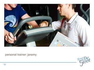 personal trainer: jeremy
50

 