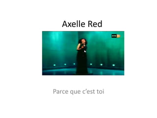 Axelle Red
Parce que c’est toi
 