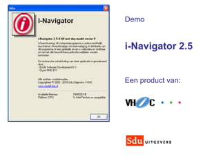 Demo   i-Navigator 2.5 Een product van: 