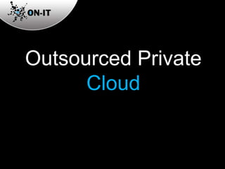 Outsourced Private Cloud 