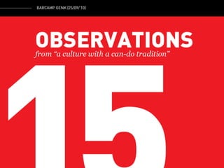 15 Observations from a culture with a can-do tradition