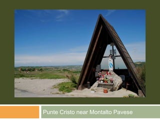 Punte Cristo near Montalto Pavese
 