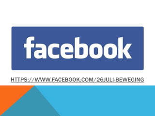 HTTPS://WWW.FACEBOOK.COM/26JULI-BEWEGING
 
