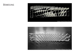 Surface Array by Ronnie Parsons
Evaporative Folding by Jeana Ripple
Beweging
