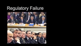 Regulatory Failure
 