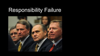 Responsibility Failure
 
