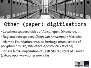 The Cornfield Maze: 15 years of digitisation and digital archiving in Flanders Slide 14