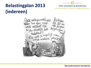 Belastingplan 2013
(iedereen)
 