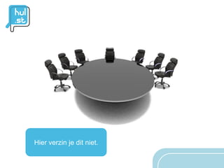 Hier verzin je dit niet.
 