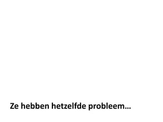 Ze hebben hetzelfde ǲ…
 