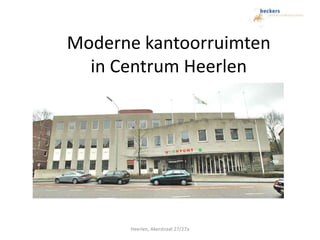 Moderne kantoorruimten in Centrum Heerlen Heerlen, Akerstraat 27/27a 