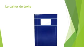 Le cahier de texte
 