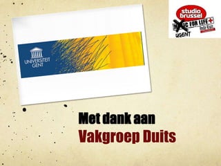 Met dank aanVakgroep Duits