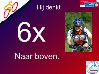 6x   Hij denkt Naar boven. 