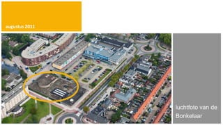 augustus 2011




                luchtfoto van de
                Bonkelaar
 