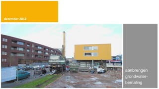 december 2012




                aanbrengen
                grondwater-
                bemaling
 