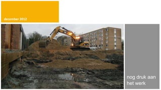 december 2012




                nog druk aan
                het werk
 