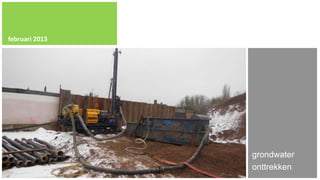 februari 2013




                grondwater
                onttrekken
 