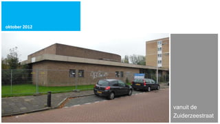 oktober 2012




               vanuit de
               Zuiderzeestraat
 