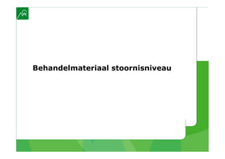 Behandelmateriaal stoornisniveau
 