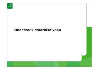 Onderzoek stoornisniveau
 