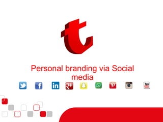 Personal branding via Social
media
 