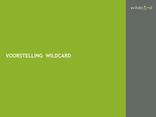 VOORSTELLING  WILDCARD 