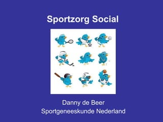 Sportzorg Social Danny de Beer Sportgeneeskunde Nederland 