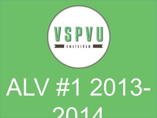 ALV #1 2013-
 