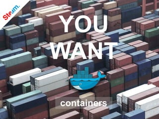 YOU
WANT
docker-compose