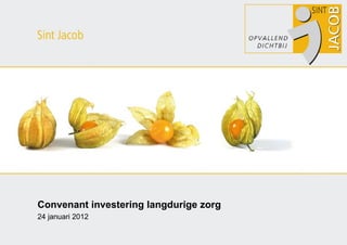 Convenant investering langdurige zorg 24 januari 2012 