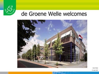 de Groene Welle welcomes Harrie Meijer 15 maart 2007 