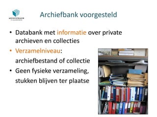 Archieven Aan de slag met archief en documentatie: Erfgoed bekendmaken via ...