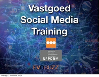 Vastgoed
Social Media
Training
dinsdag 23 november 2010
 