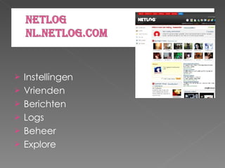 Instellingen Vrienden Berichten Logs Beheer Explore 