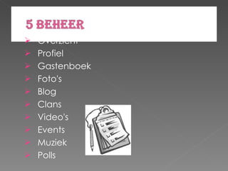Overzicht Profiel Gastenboek Foto's Blog Clans Video's Events Muziek Polls 