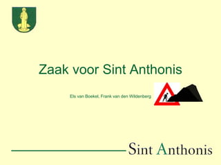 Zaak voor Sint Anthonis Els van Boekel, Frank van den Wildenberg 