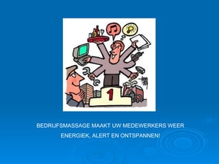 BEDRIJFSMASSAGE MAAKT UW MEDEWERKERS WEER ENERGIEK, ALERT EN ONTSPANNEN! 