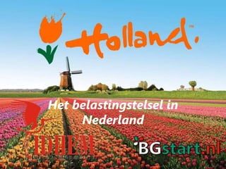 Het belastingstelsel in
Nederland
 
