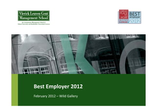 Best Employer 2012
February 2012 – Wild Gallery
 