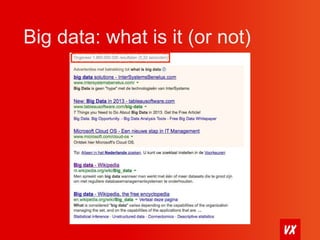 Big data: what is it (or not) 
 