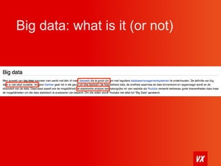 Big data: what is it (or not) 
 