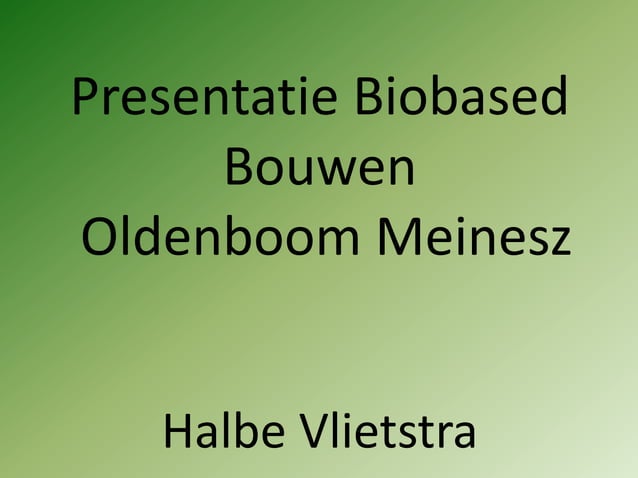 Presentatie Biobased Bouwen Tu Delft PPT