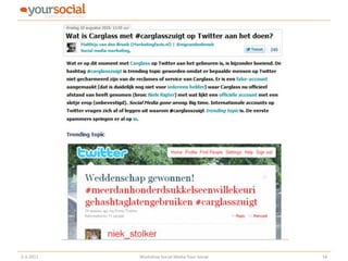 2-3-2011   Workshop Social Media Your Social   14
 