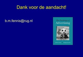 Dank voor de aandacht!
b.m.fennis@rug.nl
 