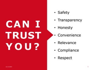 BRAND
VALUE
• What would they miss if
your brand was not
around anymore?
• Why would they invest in
a relationship with you?
15-06-15 5
“Consumers state that 70%
of the brands they buy
are fully exchangeable.”
 