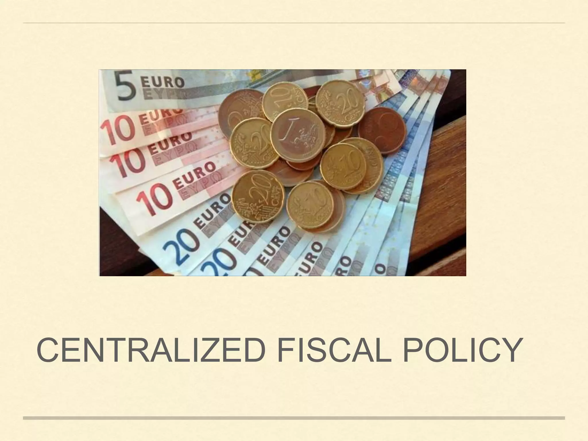 CENTRALIZED FISCAL POLICY
