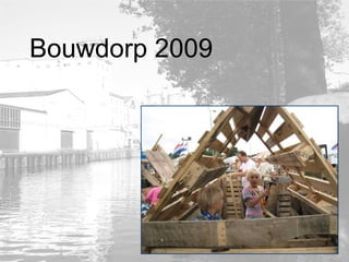 Bouwdorp 2009 