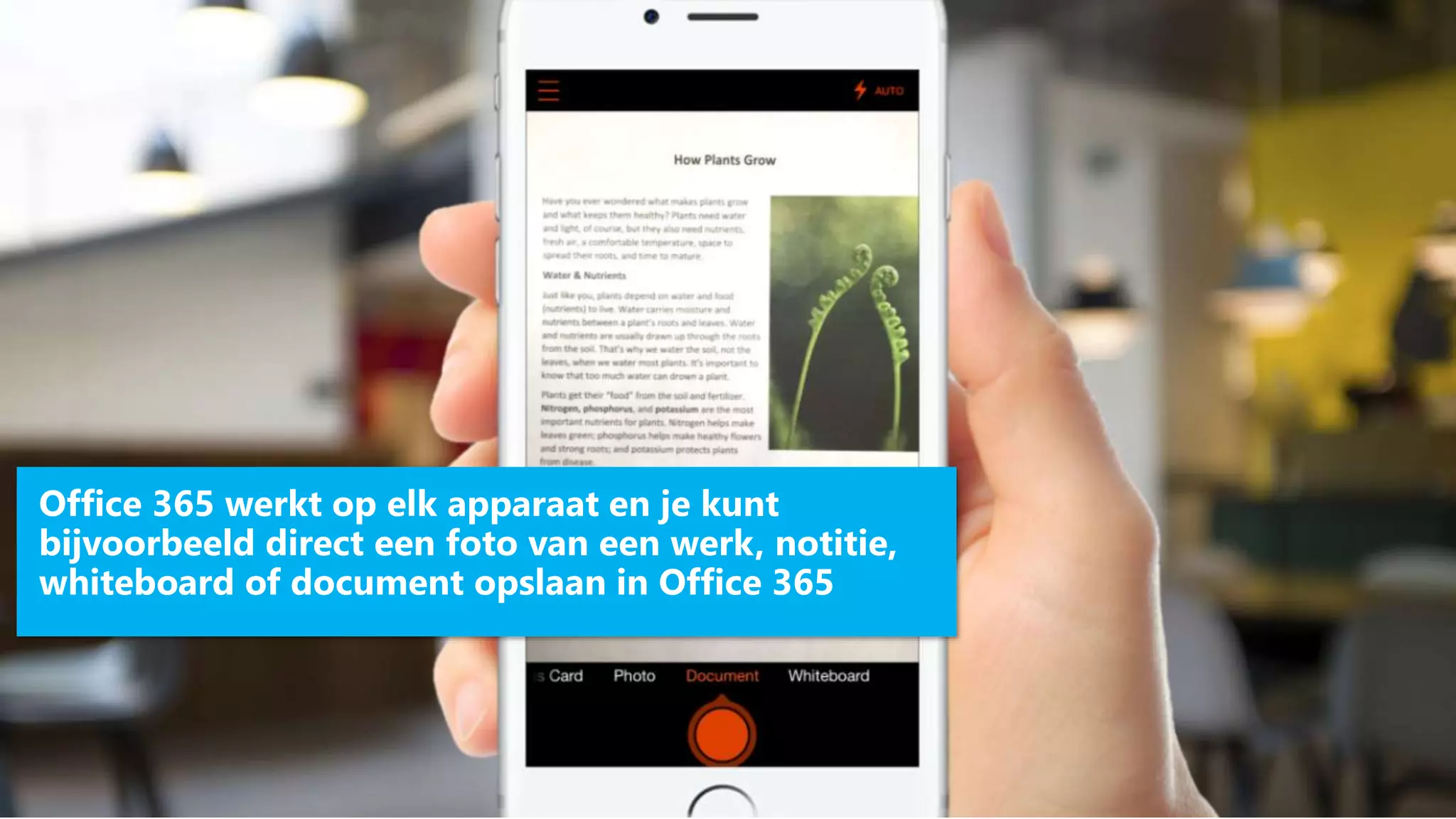 • Office 365
Office 365 werkt op elk apparaat en je kunt
bijvoorbeeld direct een foto van een werk, notitie,
whiteboard of document opslaan in Office 365
 