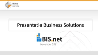 Presentatie Business Solutions


          November 2011
 